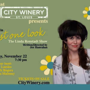 JUST ONE LOOK, The Linda Ronstadt Cabaret Show, Moves to City Winery St. Louis on…