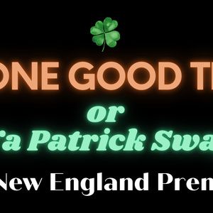 THE ONE GOOD THING OR "ARE YA PATRICK SWAYZE?" New England Premiere is Coming to…