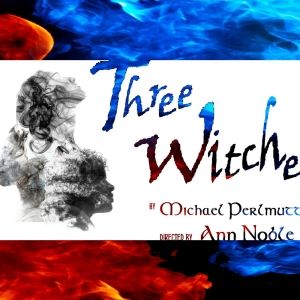 THREE WITCHES A New Version Of MACBETH Premieres At Atwater Village