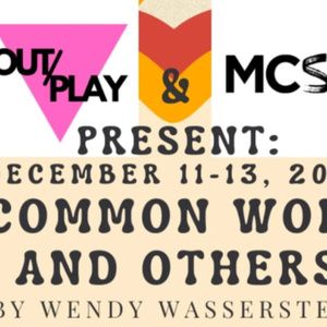 OUT/PLAY Presents UNCOMMON WOMEN AND OTHERS By Wendy Wasserstein, December 11-13