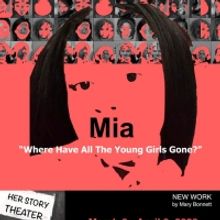 World Premiere of MIA: WHERE HAVE ALL THE YOUNG GIRLS GONE? to Open at Greenhouse The