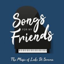 Luke Di Somma Releases Debut Album SONGS FOR MY FRIENDS