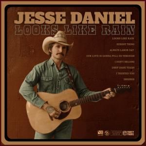 Jesse Daniel Releases LOOKS LIKE RAIN Album, Premieres Music Video