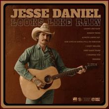 Jesse Daniel Releases LOOKS LIKE RAIN Album, Premieres Music Video