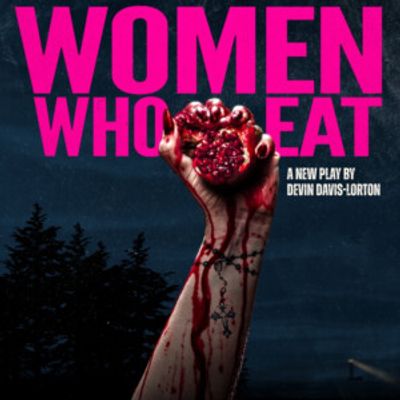 WOMEN WHO EAT to Make NYC Debut at Theaterlab Atelier