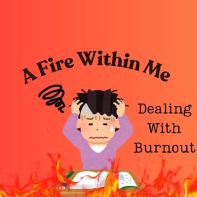 Student Blog: A Fire Within Me!
