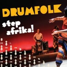 Step Africa!'s DRUMFOLK Will Bring Inspired Music & Dance to New Victory