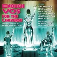 Post-Apocalyptic Drama ENOUGH VO5 FOR THE UNIVERSE Returns To Theater For The New Cit