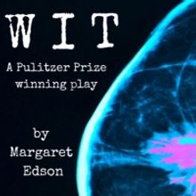 The Seeing Place Theater to Present Margaret Edson's WIT
