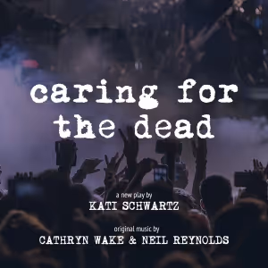 New Play CARING FOR THE DEAD Will Receive Industry Reading