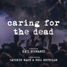 New Play CARING FOR THE DEAD Will Receive Industry Reading