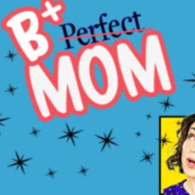 Interview: Playwright/Performer Melissa Greenspan of B+ MOM (An Enthusiastic Guide to Imperfect Parenting)