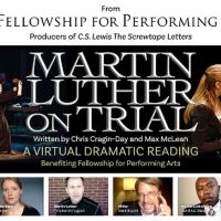 Fellowship For Performing Arts Presents Free Virtual Production Of MARTIN LUTHER ON…