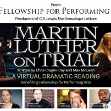 Fellowship For Performing Arts Presents Free Virtual Production Of MARTIN LUTHER ON T