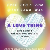 Free Live Show A LOVE THING Will Share Performances and Tips to Create Healthy…