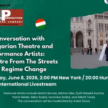 THEATRE FROM THE STREETS Reunion to Stream Live with Hungarian Artists