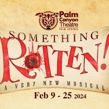 Previews: SOMETHING ROTTEN! by Any Other Name Would Smell as Sweet at Palm Canyon The
