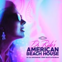 Tickets On Sale Now to DR. RIDE'S AMERICAN BEACH HOUSE