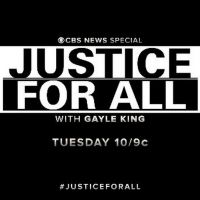 Gayle King Will Anchor JUSTICE FOR ALL: A Special Exploring The Fury Over Racism And…