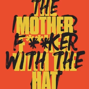 Experience the Gripping Drama of THE MOTHERF**KER WITH THE HAT at The Chain Theatre