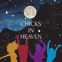 CHICKS IN HEAVEN To Have Readings At Open Jar Studios This May