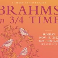 Libero Canto to Present BRAHMS IN ¾ TIME at Salmagundi Club This Month Interview