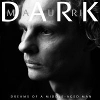 Mauri Dark Releases Debut Album DREAMS OF A MIDDLE-AGED MAN and New Single 'Poison…
