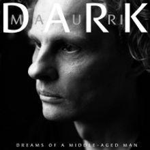 Mauri Dark Releases Debut Album DREAMS OF A MIDDLE-AGED MAN and New Single 'Poison Wo