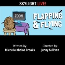 Skylight Theatre Offers FLAPPING & FLYING