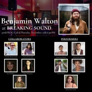 Breaking Sound To Ring In 2025 With New Works By Benjamin Walton And Collaborators