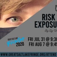RISK OF EXPOSURE Comes to The Great Salt Lake Fringe Festival
