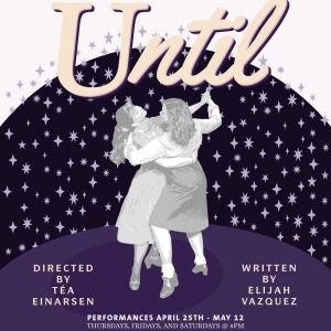 UNTIL A New Play To Premiere At Theater For The New City