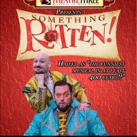 Theatre Three Presents SOMETHING ROTTEN! Next Month