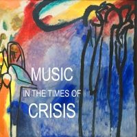 Aspect Chamber Music Series Presents MUSIC IN THE TIMES OF CRISIS