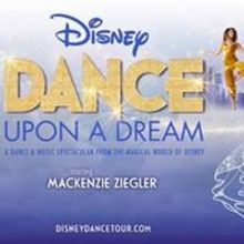 DISNEY DANCE UPON A DREAM Starring Mackenzie Ziegler is Coming to Rochester