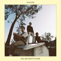 Wallows Unveil Long-Awaited Sophomore Album 'Tell Me That It's Over'