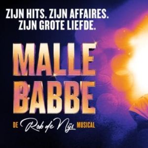 Feature: ROB DE NIJS MUSICAL MALLE BABBE OP 9 FEBRUARI IN PREMIÈRE, KAARTVERKOOP…
