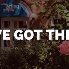 Salt Lake Acting Company Announces WE GOT THIS