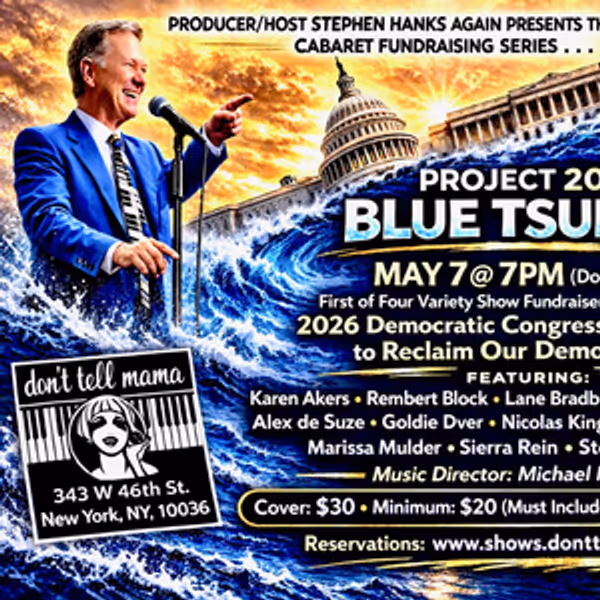 PROJECT 2026: BLUE TSUNAMI! Cabaret Fundraiser Series Launches at Don't Tell Mama Photo