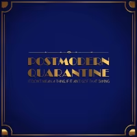 Michael Anthony Theatrical Announces Virtual Performance Of POSTMODERN QUARANTINE