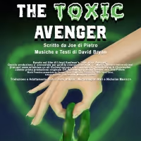 BWW Previews: THE TOXIC AVENGER al TEATRO LO SPAZIO