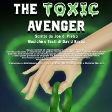 BWW Previews: THE TOXIC AVENGER al TEATRO LO SPAZIO
