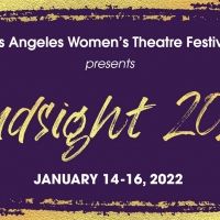 Los Angeles Women's Theatre Festival's HINDSIGHT 2020 Adds Performers