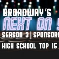 VIDEO: Broadway's Next on Stage High School Top 15 Announced- Watch Now!