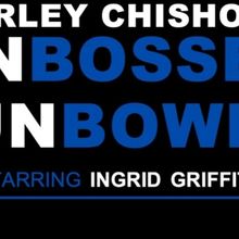 SHIRLEY CHISHOLM: UNBOSSED & UNBOWED is Coming to Theater555