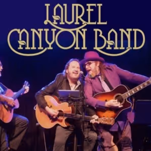 Laurel Canyon Band to Perform the Music of Crosby, Stills, Nash & Young at Axelrod…