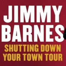 Jimmy Barnes Brings 'Shutting Down Your Town' Tour Back