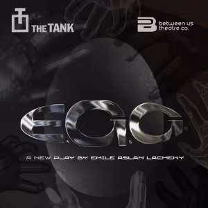 Between Us Theatre Co. Presents E.G.G. At The Tank NYC