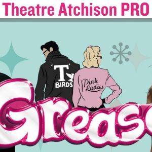 GREASE Immersive Dinner Theatre Production to be Presented at Theatre Atchison