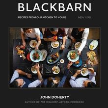 BLACKBARN in NoMad Publishes New Cookbook-Make Chef Doherty's Renowned Recipes
